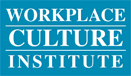 Workplace Culture Institute --increase retention in your company